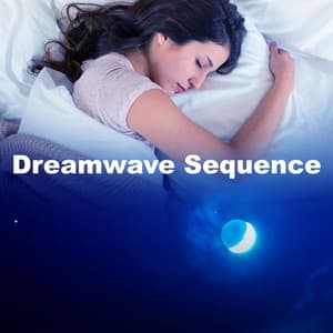 Dreamwave Sequence - Bedtime Lullabies