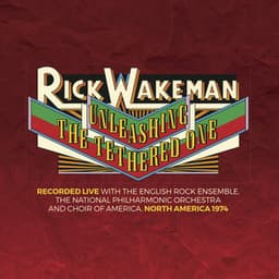 Unleashing the Tethered One - Rick Wakeman