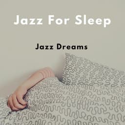 Jazz Dreams - Jazz For Sleep