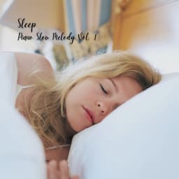 Sleep: Piano Slow Melody Vol. 1 - Sleep Alpha Waves