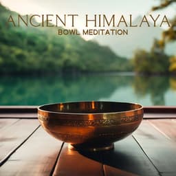 Ancient Himalaya: Tibetan Singing Bowls Music for Deep Meditation, Chakra Balancing, and to Shift Your Energy - Lily Zen