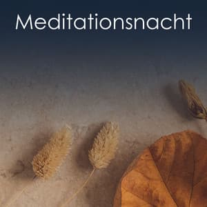Meditationsnacht - Meditationsmusik