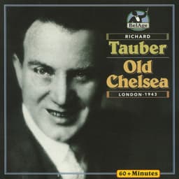 Tauber: Old Chelsea - Richard Tauber