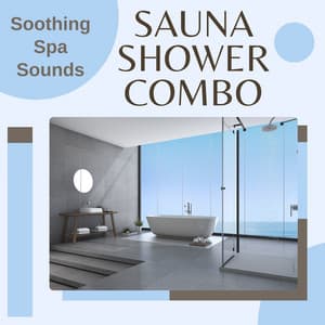 Sauna Shower Combo - Soothing Spa Sounds - Sauna Relax Music Rec