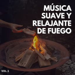Música suave y relajante de fuego, Vol. 1 - 101 Naturaleza