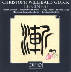 Christoph Willibald Gluck: Le cinesi - Christoph Willibald Gluck