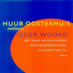 Ieder Woord: 18 Meditaties - Huub Oosterhuis