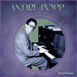 Musique Mecanique - André Popp
