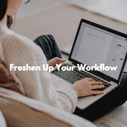 Freshen Up Your Workflow - Musique de Restaurant Chic