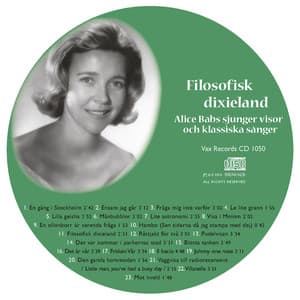 Vi minns Alice Babs 1924-2014. Filosofisk dixieland - Alice Babs sjunger visor och klassiska sånger - Alice Babs