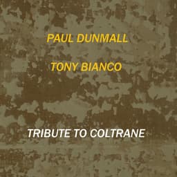 Tribute to Coltrane - Paul Dunmall