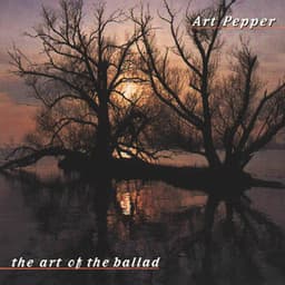The Art Of The Ballad - Art Pepper