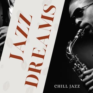 Jazz Dreams: Jazz Lounge - Chill Jazz