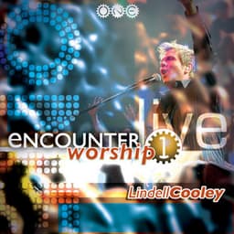 Encounter Worship 1 - Lindell Cooley