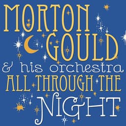 All Through the Night - Morton Gould and His Orchestra