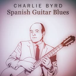 Spanish Guitar Blues - Charlie Byrd