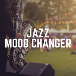 Jazz Mood Changer - Chilled Jazz Masters