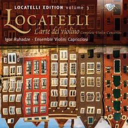 Locatelli: L'arte del violino, Complete Violin Concertos - Pietro Locatelli