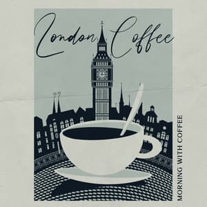 London Coffee: Morning with Coffee - Focus and Concentration for the Whole Day - Coffee Lounge Collection