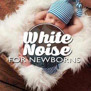 White Noise for Newborns - Newborn Babies Natural White Noise