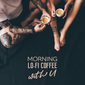 Morning Lo-Fi Coffee with U - LofiCentral