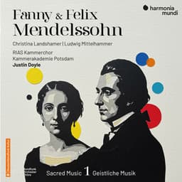 Fanny & Felix Mendelssohn: Sacred Music, Vol. 1 - Felix Mendelssohn