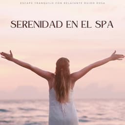 Serenidad En El Spa: Escape Tranquilo Con Relajante Ruido Rosa - Hipnagógicos Ruido Rosado
