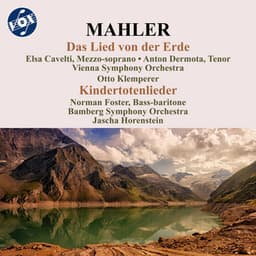 Mahler: Das Lied von der Erde & Kindertotenlieder - Gustav Mahler