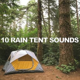 10 Rain Tent Sounds - Nature Noise