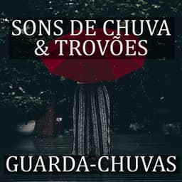 Sons de Chuva e Trovões no Guarda-Chuvas - Sons da Natureza