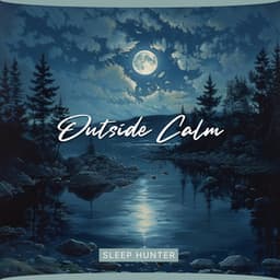 Outside Calm - Sleep Hunter
