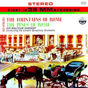Respighi: The Fountains of Rome & The Pines of Rome - Ottorino Respighi