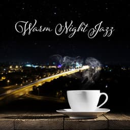 Warm Night Jazz: Glass of Wine, Relaxed Mind Jazz - Jazz Instrumental Relax Center