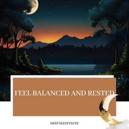 Feel Balanced and Rested - Deep Sleep Flute