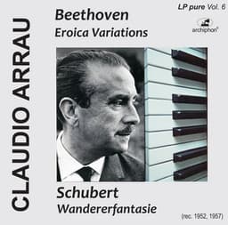 Arrau plays Beethoven and Chubert - Ludwig van Beethoven