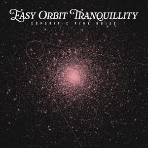 Easy Orbit Tranquillity - Soporific Pink Noise