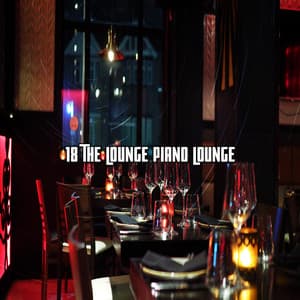 18 The Lounge Piano Lounge - Piano Instrumental
