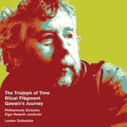 Birtwistle: The Triumph of Time, Ritual Fragment & Gawain's Journey - Harrison Birtwistle