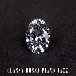Classy Piano Jazz Background - Classy Bossa Piano Jazz