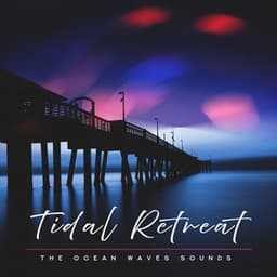 Tidal Retreat - The Ocean Waves Sounds