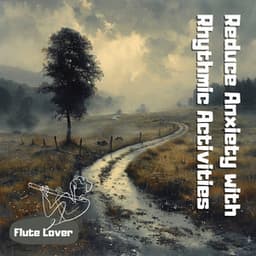 Reduce Anxiety with Rhythmic Activities - Flute Lover