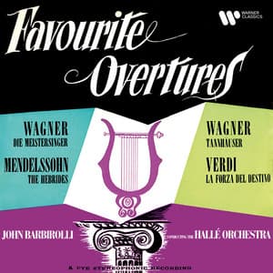 Wagner, Mendelssohn & Verdi: Favourite Overtures - Sir John Barbirolli