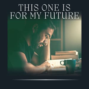 This One Is for My Future - Study Music