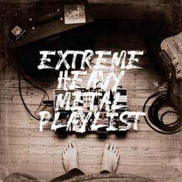 Extreme Heavy Metal Playlist - Indie Rock
