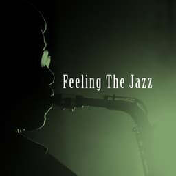 Feeling The Jazz - Smooth Jazz Sax Instrumentals