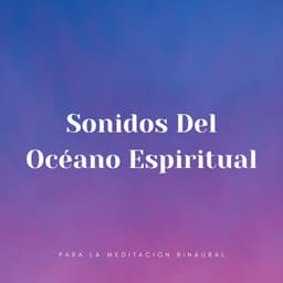 Sonidos Del Océano Espiritual Para La Meditación Binaural - Inkognitone