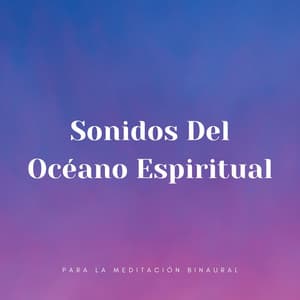 Sonidos Del Océano Espiritual Para La Meditación Binaural - Inkognitone