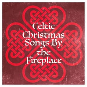 Celtic Christmas Songs by the Fireplace - Christmas Carols