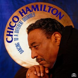 Dancing To A Different Drummer - Chico Hamilton