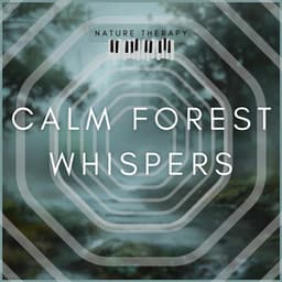 Calm Forest Whispers - Nature Therapy